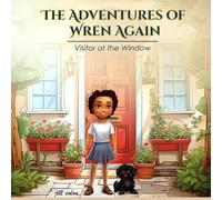 The Adventure of Wren Again: Visitor at the Window