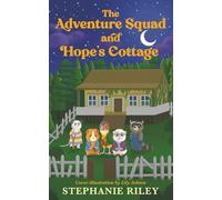 The Adventure Squad and Hope's Cottage