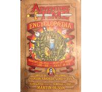 "The Adventure Time Encyclopaedia Encyclopedia: Inhabitants, Lore, Spells, and "