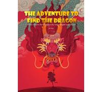 The Adventure to Find the Dragon: A Time Travel in the Forbidden City Told in English and Chinese