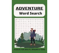 The Adventure Word Search: An Adventure Awaits With Over 50 Puzzles Featuring 495 Thrilling Adventure-Themed Words