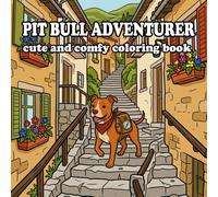 The Adventurer PitBull Coloring Book:: Exploring Forests, Beaches & Charming Small Towns