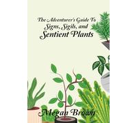 The Adventurer's Guide to Signs, Sigils, and Sentient Plants