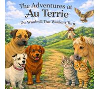 The Adventures at Au Terrie: The Windmill that wouldn't Turn