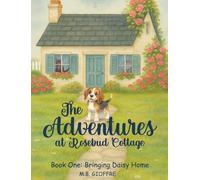The Adventures at Rosebud Cottage: Bringing Daisy Home