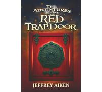 The Adventures Behind the Red Trap Door