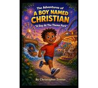 The Adventures of A Boy Named Christian: A Day At The Theme Park: 2