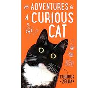 The Adventures of a Curious Cat: wit and wisdom from Curious Zelda, purrfect for cats and their humans