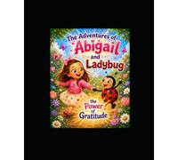 The Adventures of Abigail and Ladybug - The Power of Gratitude