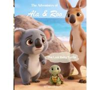 The Adventures of Ala & Roo: The Lost Baby Turtle