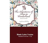 The Adventures of Alice in Wonderland: Bionic Reader Version