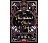 The Adventures of Amina Al-Sirafi: The epic first book in a swashbuckling new fantasy series from the bestselling author of THE CITY OF BRASS