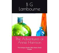 The Adventures of Annie Harrison: The Antique Dealer Who Hears Dead People