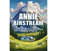The Adventures of Annie the Airstream