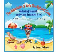 The Adventures of Artie the Alphabet Cone: Collecting Seashells and Ocean Treasu