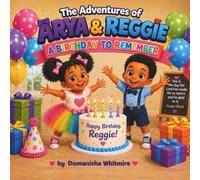 The Adventures of Arya & Reggie: A Birthday to Remember