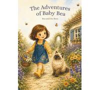 The Adventures of Baby Bea: Bea and The Bees