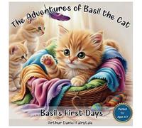 The Adventures of Basil the Cat: Basil's First Days