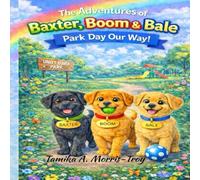 The Adventures of Baxter, Boom, and Bale: Park Day Our Way!