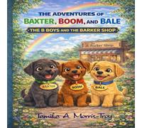 The Adventures of Baxter, Boom, and Bale: The B Boys and the Barker Shop