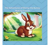 The Adventures of Benny the Bunny: Making Friends
