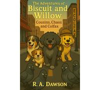 The Adventures of Biscuit and Willow: Cousins, Chaos and Colfax