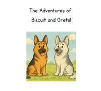 The Adventures of Biscuit & Gretel
