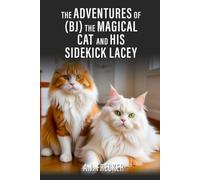 THE ADVENTURES OF BJ THE MAGICAL CAT AND HIS SIDEKICK LACEY