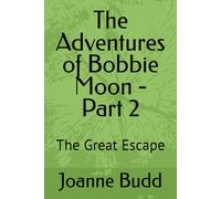 The Adventures of Bobbie Moon - Part 2: The Great Escape