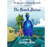 The Adventures of Bobby Blue Bottle: The Beach Rescue