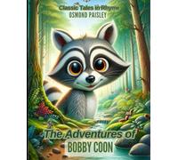 The Adventures of Bobby Coon: Classic Tales in Rhyme