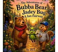 The Adventures of Bubba Bear, Jadey Bug & Ian Fairway: Friends Make a Difference