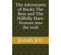 The Adventures of Bucky The Bear and The Hillbilly Hare: Venture into the void