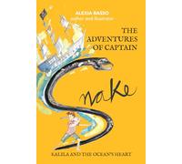 The Adventures of Captain Snake: Kalila and the Ocean’s Heart