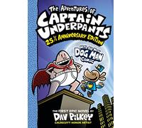 The Adventures of Captain Underpants: 25th 1/2 Anniversary Edition: Volume 1