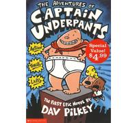 The Adventures of Captain Underpants: The First Epic Novel: Special Value Edition