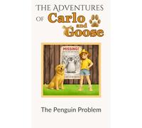 The Adventures of Carlo and Goose: The Penguin Problem