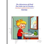 The Adventures of Chad the Little Lad & Friends Series: Germs