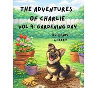The Adventures of Charlie: Vol 4: Gardening Day