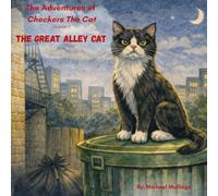 The Adventures of Checkers The Cat Vol 3: The Great Alley Cat