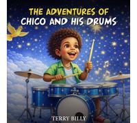 THE ADVENTURES OF CHICO AND HIS DRUMS