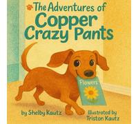The Adventures of Copper Crazy-Pants