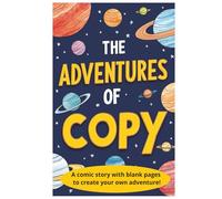 The Adventures of Copy: Comic Story with Blank Drawing Pages