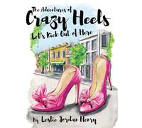 The Adventures of Crazy Heels: Let's Kick Out of Here