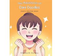 The Adventures of Dani Doodles: DANI'S AMAZING WISH!