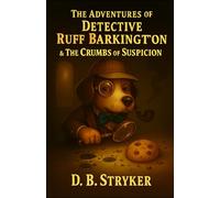 The Adventures of Detective Ruff Barkington & The Crumbs of Suspicion