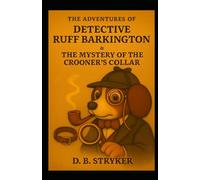 The Adventures of Detective Ruff Barkington & The Mystery of the Crooner's Collar