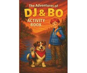 The Adventures of DJ & Bo Activity Book: Fun Puzzles, Word Searches & Coloring for Kids Ages 5-11: A Fun and Educational Activity Book Filled with ... and Creative Adventures for Young Readers