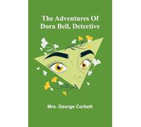 The adventures of Dora Bell, detective