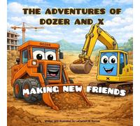The Adventures of Dozer and X: Making New Friends